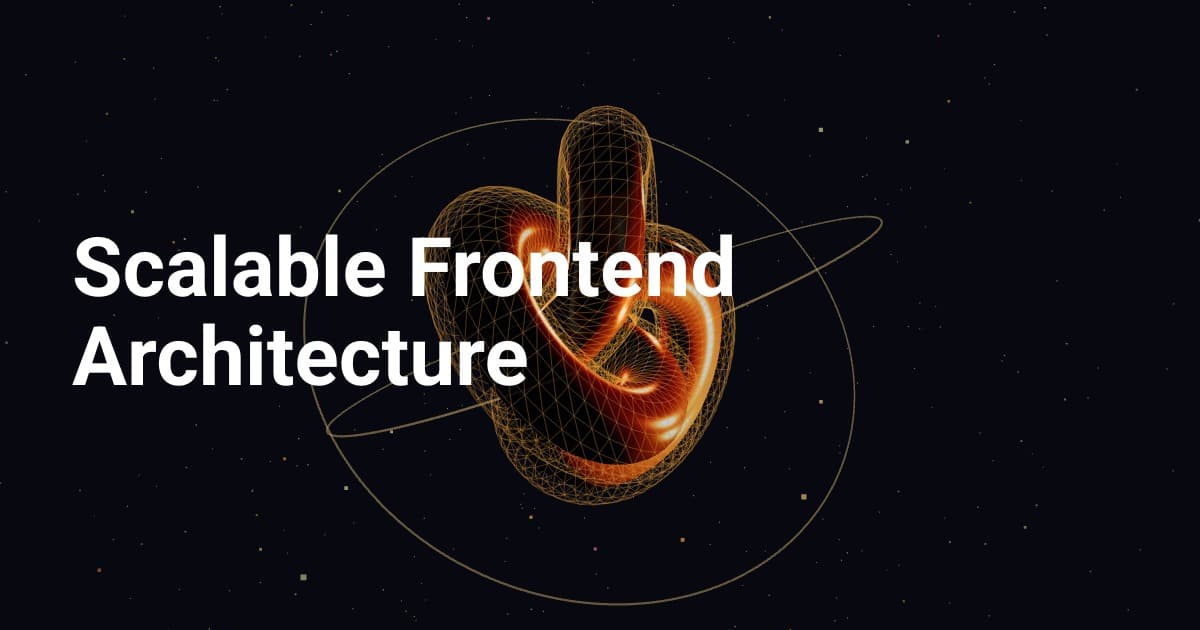 Scalable Frontend Architecture