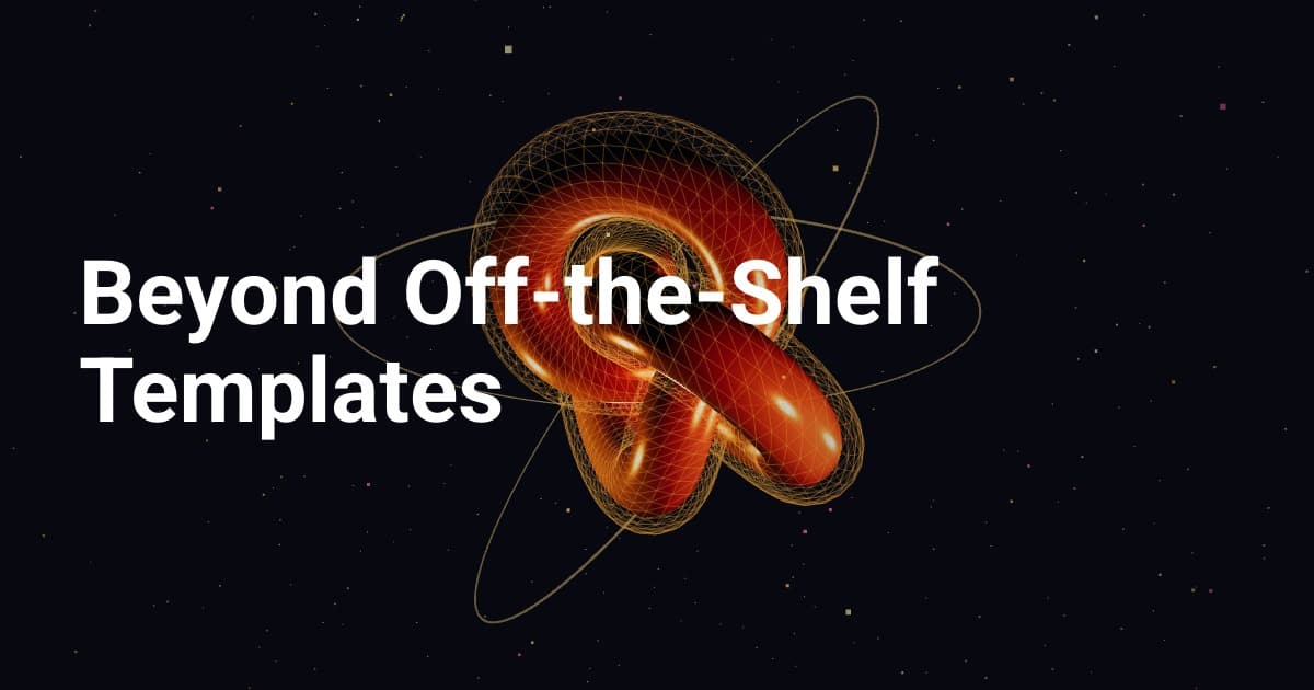 Beyond Off-the-Shelf Templates